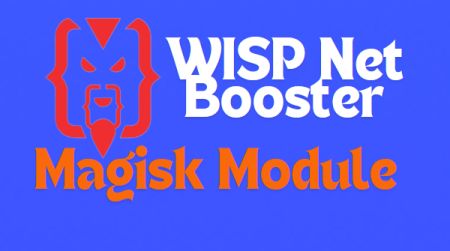 WISP Net Booster Magisk Module Latest